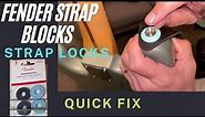 Fender Strap Blocks issue -- Quick Fix -- Guitar Strap Locks