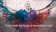 Top 10 Zlatan Quotes Of All Time