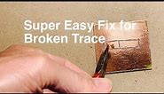 Amazing Easy PCB Trace Repair