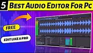 Top 5 Best Audio Editing Software For PC Free | Best Audio Recording Software For PC