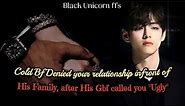 Cold Bf denied your relationship infront of His family after His Gbf #btsff #taehyungff #oneshot