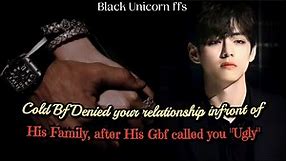 Cold Bf denied your relationship infront of His family after His Gbf #btsff #taehyungff #oneshot