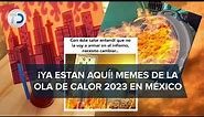 Los mejores memes de la ola de calor 2023 en México