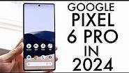 Google Pixel 6 Pro In 2024! (Still Worth Buying?) (Review)