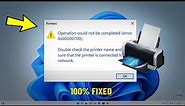 Fix Operation Could Not Be Completed (Error 0x00000709) in Windows 11 | How To fix Printer Error 🖨️
