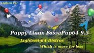 Lightweight Distros Under 900MB Puppy Linux FossaPup64 9.5