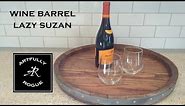 DIY: Wine Barrel Lazy Suzan