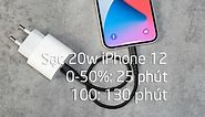 Test cục sạc 20W iPhone 12: 25 phút để lên 50%, sạc đầy tốn hơn 2 tiếng