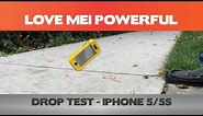 Drop Test -Love Mei Powerful iPhone 5/5S case
