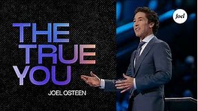 The True You | Joel Osteen