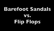 Barefoot Running Sandals vs. Flip Flops - The Xero Shoes Difference