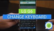 LG G6 how to change the keyboard