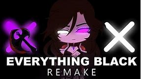 Everything Black [GCMV/MEME] REMAKE || 4 Years Anniversary
