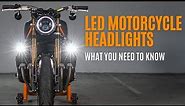 LED Motorcycle headlights - What You Need To Know! | Purpose Built Moto