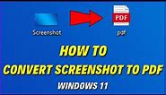 How to Convert Screenshot to PDF in Windows 11