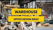 50+ Awesome Warehouse Office Design Ideas Around The Worlds