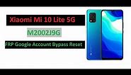 Xiaomi Mi 10 Lite 5G ( M2002J9G ) Frp ll Mi 10 Lite 5G ( M2002J9G ) Google Account ll Mi 10 Lite 5G