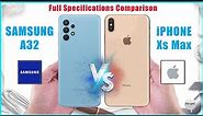samsung A32 vs iPhone XS Max | Full Specifications Comparison