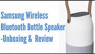 Samsung Bottle Speaker - Unboxing and Review