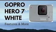 GoPro Hero 7 White | Feature, Tips & More