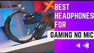 Best Headphones For Gaming No Mic