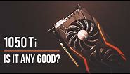 NVIDIA GTX 1050 Ti Review - A Budget Powerhouse!?