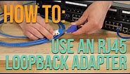 How to: Using an RJ45 Loopback Adapter