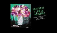 How to Paint Loose Abstract Flowers with Acrylic Paint on Canvas. Adding Sgrafitto, Mixed Media