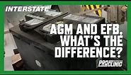 INTERSTATE BATTERIES PROCLINIC® - AGM AND EFB, WHAT'S THE DIFFERENCE?