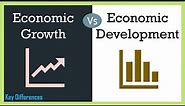 Economic Growth Vs Economic Development | Difference between them with definition & Comparison Chart