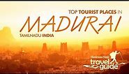 Madurai | TamilNadu | Travel Guide | Travel Videos | Tourist Places | Travel Vlog | Tour Information