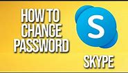 How To Change Password Skype Tutorial
