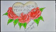 Happy new year 2024 Easy Art || Happy new year 2024 drawing || Happy new year drawing with flower