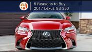 2017 Lexus GS 350 | 5 Reasons to Buy | Autotrader
