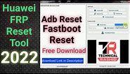 Huawei FRP Bypass Tool (Latest Version) 2022 Tool Free Download/huawei adb fastboot frp reset tool