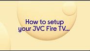 How to setup your JVC Fire TV using a smartphone, tablet or computer | Currys PC World