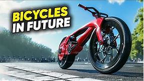 Top 10 Futuristic Bicycles You Must See!