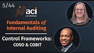Control Frameworks: COSO & COBIT | Fundamentals of Internal Auditing | Part 5 of 44