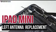 iPad Mini WiFi & Bluetooth Left Antenna Replacement Video Guide