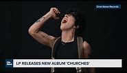 LP releases new album Churches