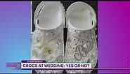 Yes or no: Crocs at your wedding? | Studio 13 Live