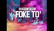 Shadow Blow - Foke To' [Official Audio]