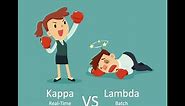Kappa vs Lambda Architectures and Technology Comparison