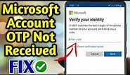 HOW TO FIX Microsoft Account OTP Not Received Verification Code Problem