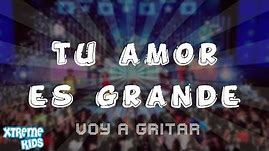 Xtreme Kids | "Tu Amor Es Grande" | Voy A Gritar (Álbum)