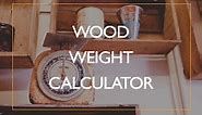 Wood Weighing Calculator