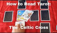 How to Read Tarot Cards (Celtic Cross Spread)