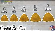 CROCHET “Bra Cup” A to E | Tutorial