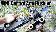 MINI Cooper Control Arm Bushing Replacement