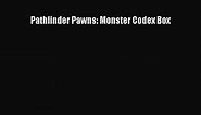 [PDF Download] Pathfinder Pawns: Monster Codex Box [Download] Full Ebook